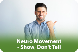 4719_Public Speaking_icon_4.Neuro Movement - Show, Don't Tell